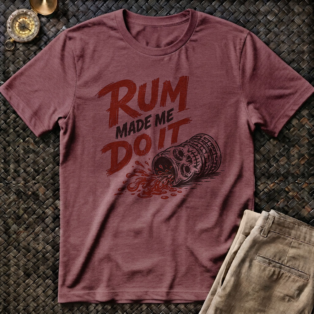 Rum Made Me T-Shirt