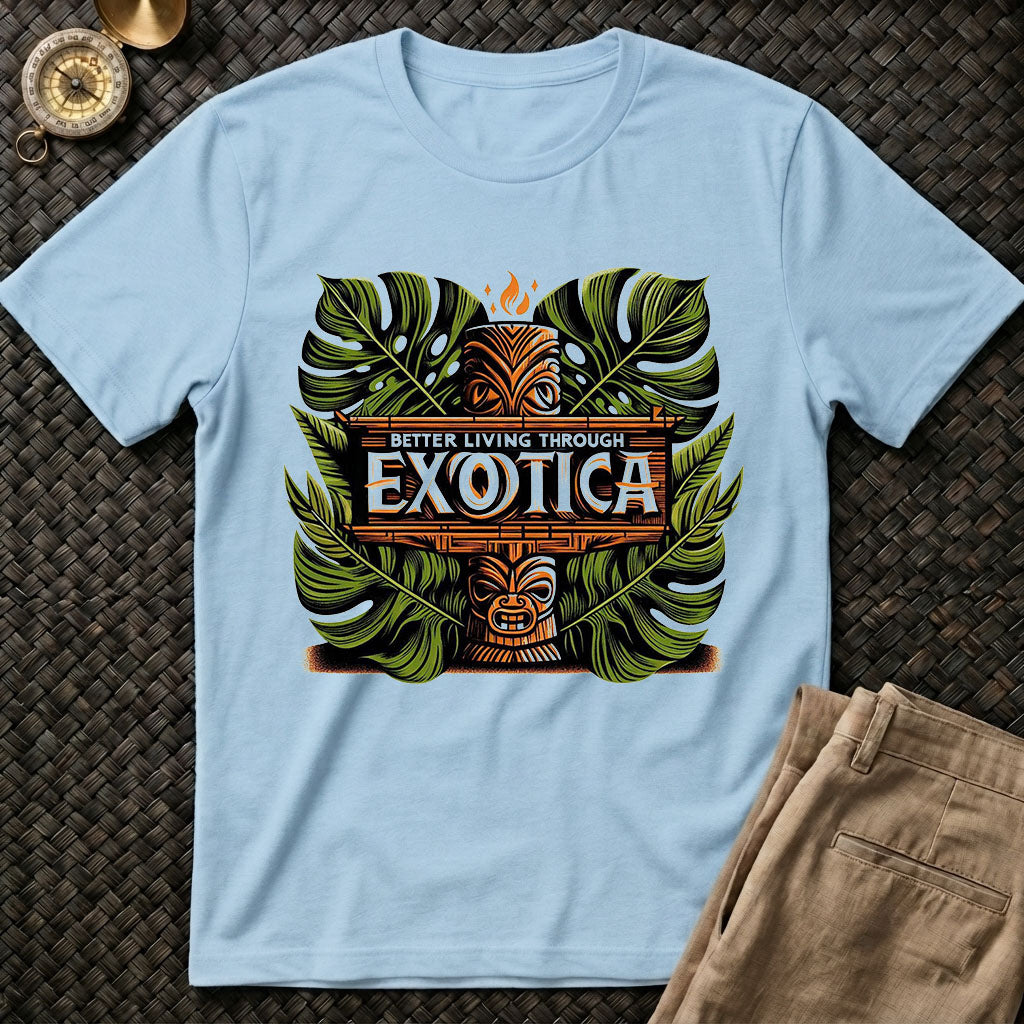 Better Living Exotica T-Shirt