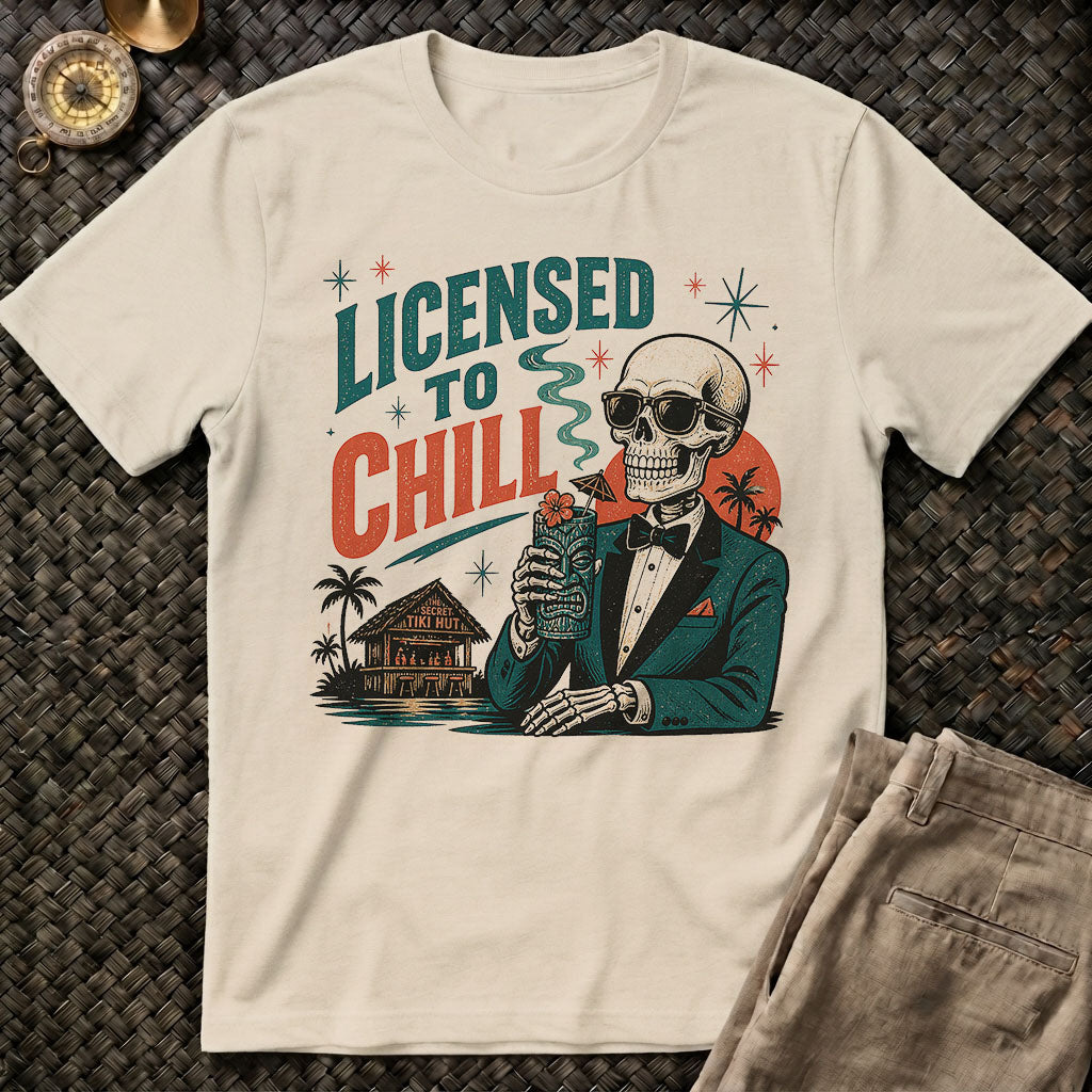Licensed to Chill T-Shirt