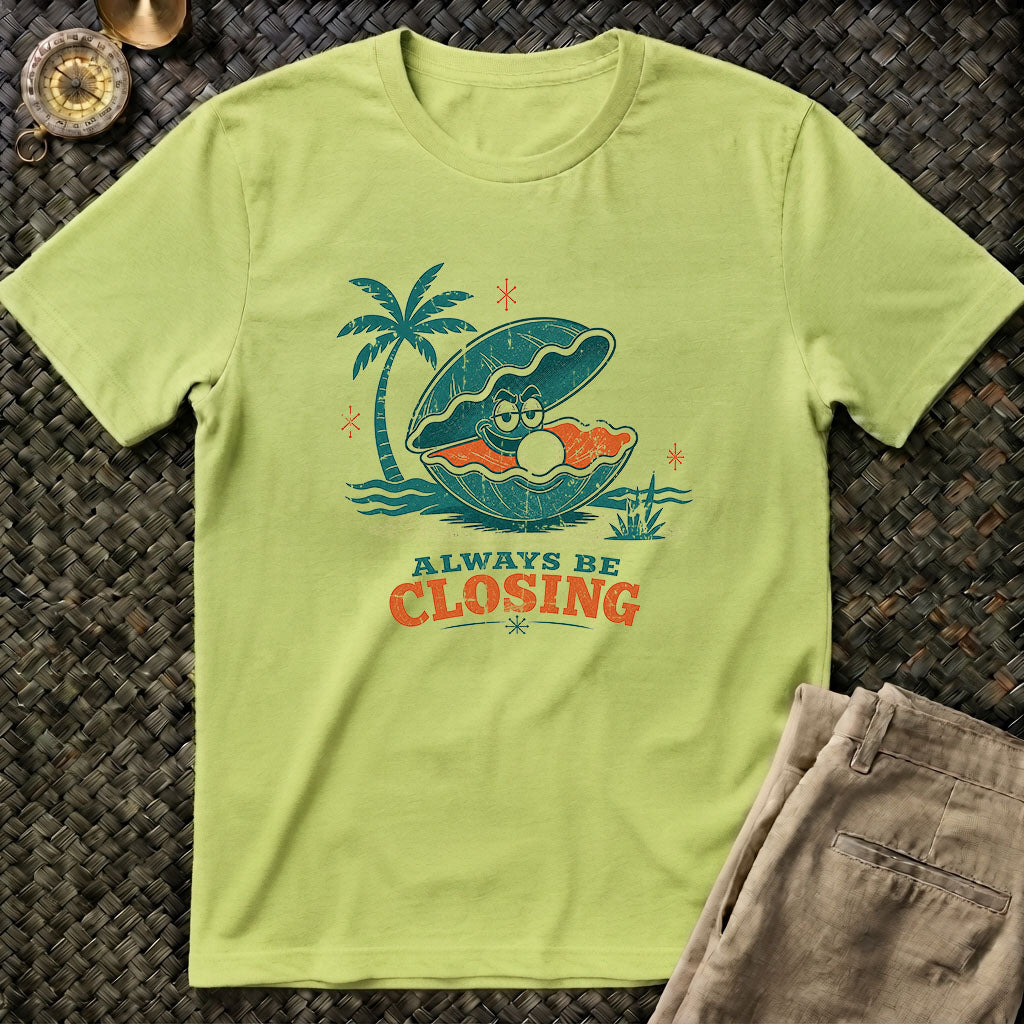 Always Be Closing T-Shirt