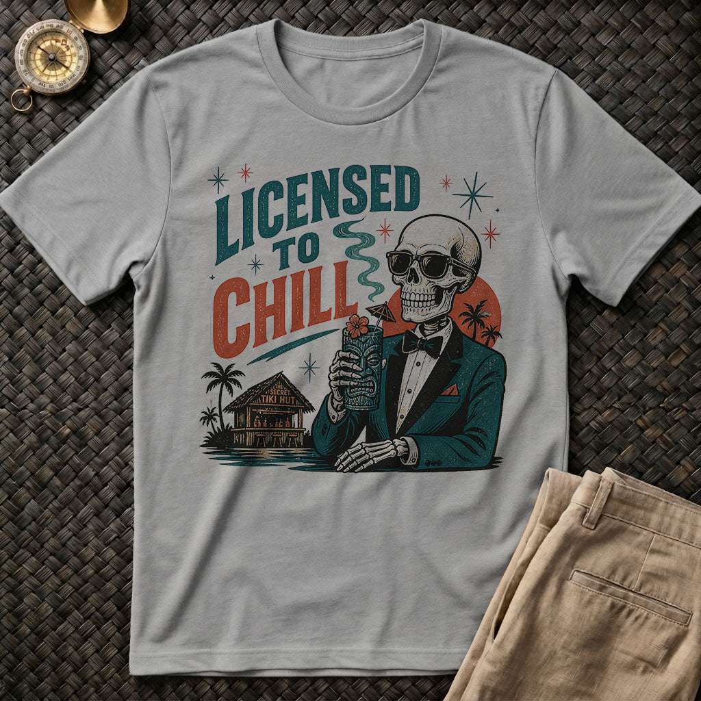 Licensed to Chill T-Shirt