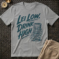 Lei Low Drink High T-Shirt