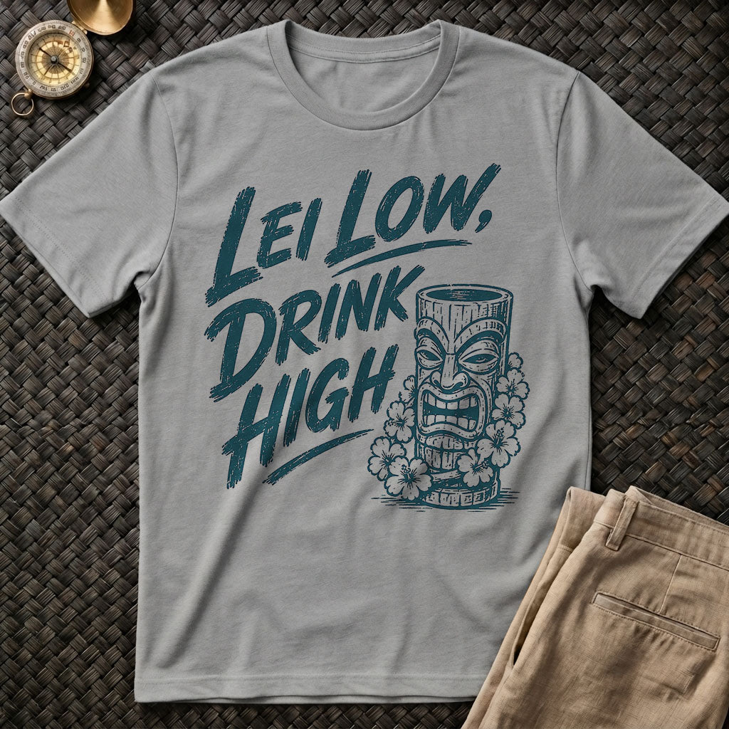 Lei Low Drink High T-Shirt