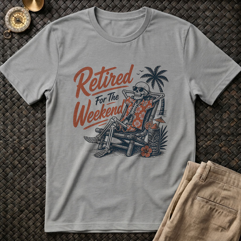 Retired Weekend T-Shirt