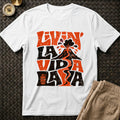 Livin La Vida Lava T-Shirt