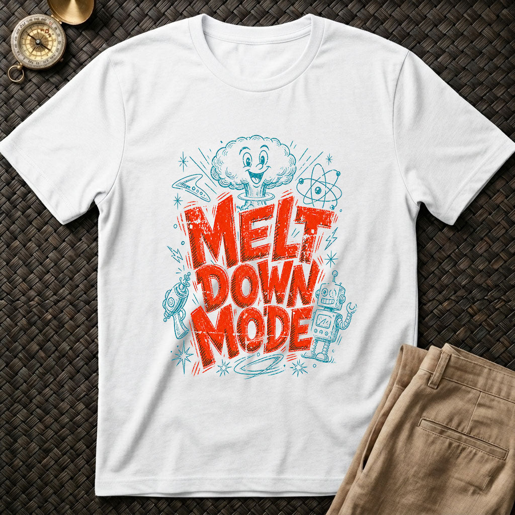 Melt Down Mode T-Shirt