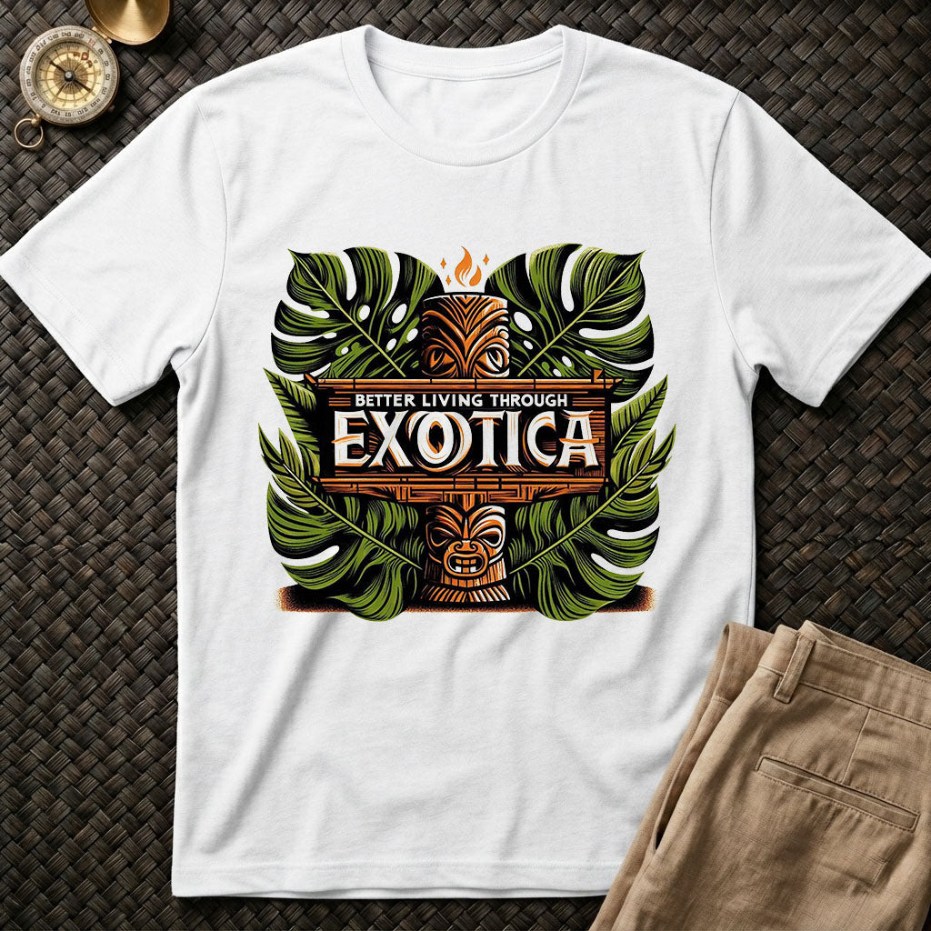 Better Living Exotica T-Shirt