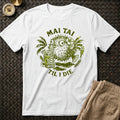 Mai Tai Til I Die T-Shirt